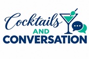 Blue text reading Cocktails and Conversation with a martini glass and conversation bubble picture next to it.